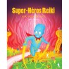 Super-Héros Reiki - Reiki pour les enfants